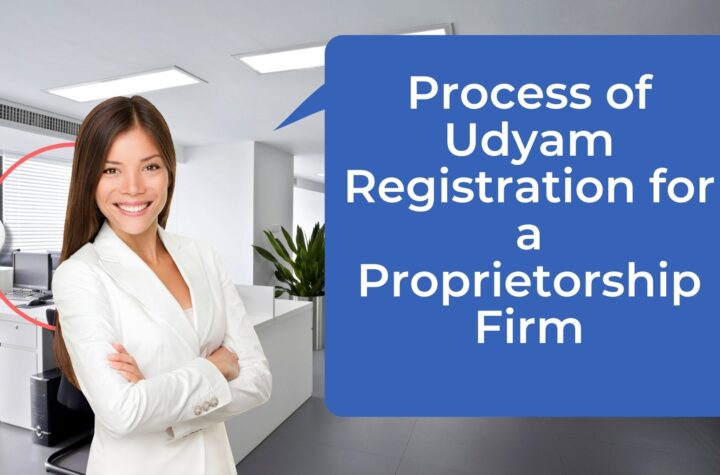 Process of Udyam Registration for a Proprietorship Firm