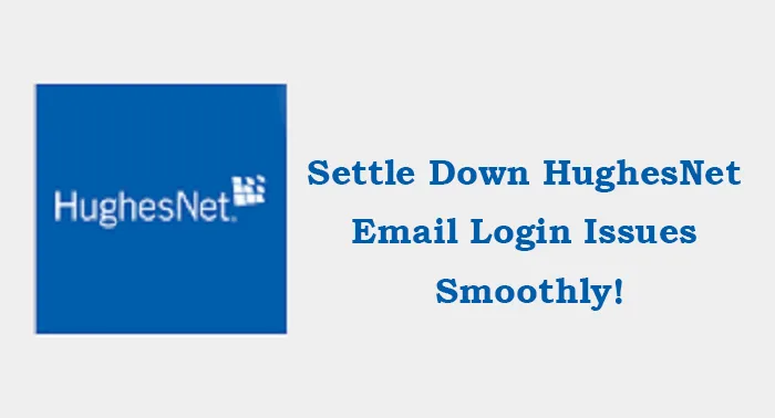 HughesNet email login issue
